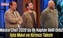 MasterChef 2026'da ilk kaptanlar belli oldu!
