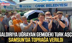 Saldırıya uğrayan gemideki Türk aşçı Samsun'da toprağa verildi