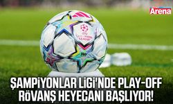 Şampiyonlar Ligi'nde play-off rövanş heyecanı başlıyor!