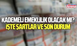 Kademeli Emeklilik olacak mı? Şartlar ve son durum milyonların gündeminde