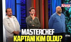 MasterChef kaptanı kim oldu?