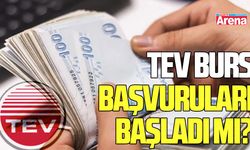 TEV burs başvuruları başladı mı?