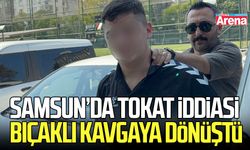 Samsun'da tokat iddiası bıçaklı kavgaya dönüştü: 2 yaralı