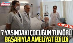 Samsun'da 7 yaşındaki çocuğun tümörü başarıyla ameliyat edildi