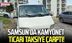 Samsun'da kamyonet ticari taksiye çarptı