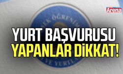KYK yurt başvurusu yapanlar dikkat!