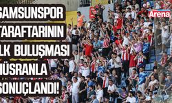 Samsunspor taraftarının ilk buluşması hüsranla sonuçlandı