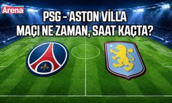 PSG-Aston Villa maçı ne zaman, saat kaçta ?