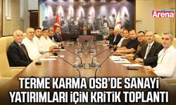 Terme Karma OSB’de sanayi yatırımları için kritik toplantı