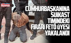 Cumhurbaşkanına suikast timindeki firari FETÖ üyesi yakalandı