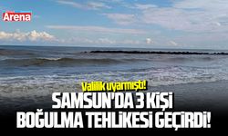 Valilik uyarmıştı: Samsun'da 3 kişi boğulma tehlikesi geçirdi!