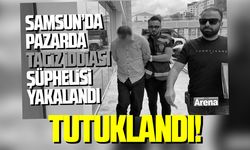 Samsun'da pazarda taciz iddiası şüphelisi tutuklandı