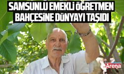 Samsunlu emekli öğretmen bahçesine dünyayı taşıdı