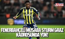 Fenerbahçeli Musaba Sturm Graz kadrosunda yok