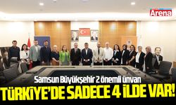 Samsun Büyükşehir Belediyesi'ne iki önemli ünvan