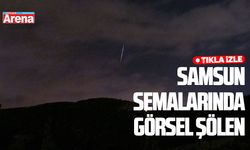 Samsun semalarında görsel şölen