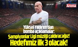 Samsunspor Başkanı Yıldırım'dan Şampiyonlar Ligi mesajı