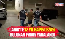 Canik'te 12 yıl hapis cezası bulunan  firari yakalandı