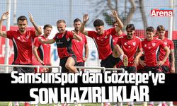 Samsunspor'dan Göztepe'ye son hazırlıklar