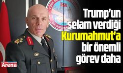 Trump'un selam verdiği Kurumahmut'a bir önemli görev daha