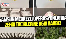 Samsun merkezli operasyonlarda zehir tacirlerine ağır darbe!