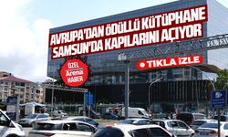 Avrupa'dan ödüllü kütüphane Samsun'da kapılarını açıyor