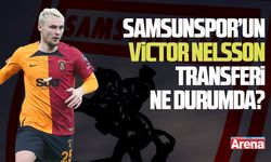 Samsunspor Victor Nelsson transferi ne durumda?