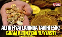 Altın fiyatlarında tarihi eşik! Gram altın 7 bin TL'yi aştı