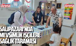 Salıpazarı'nda mevsimlik işçilere sağlık taraması
