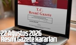 22 Ağustos 2026 Resmi Gazete yayımlandı