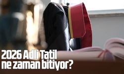 2026 Adli tatil ne zaman bitiyor?