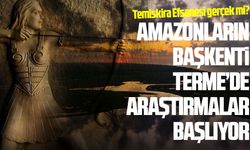 Amazonların başkenti Terme’de tarihi araştırma başlıyor