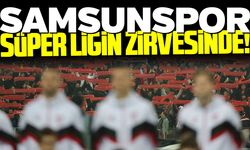 Samsunspor Süper Ligin zirvesinde!