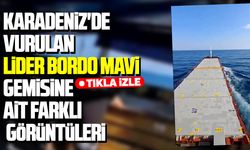 Karadeniz'de vurulan Lider Bordo Mavi gemisine ait farklı görüntüler