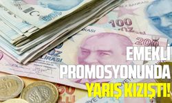 Emekli promosyonunda yarış kızıştı!