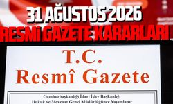 31 Ağustos 2026 Resmi Gazete kararları