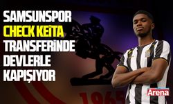Samsunspor Check Keita transferinde devlerle kapışıyor