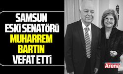 Samsun Eski Senatörü Muharrem Bartın vefat etti