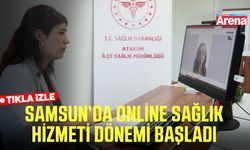 Samsunda online sağlık hizmeti dönemi başladı