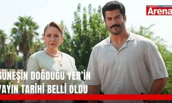 Güneşin Doğduğu Yer’in yayın tarihi belli oldu