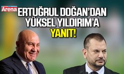 Ertuğrul Doğan’dan Yüksel Yıldırım’a yanıt