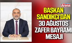 Başkan Sandıkçı’dan 30 Ağustos Zafer Bayramı mesajı