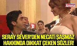 Kurtlar Vadisi'nin Derya'sı Seray Sever'den Necati Şaşmaz hakkında dikkat çeken sözler