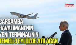 Uraloğlu açıkladı: Çarşamba Havalimanı’nın yeni terminalinin temeli 3 Eylül’de