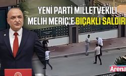 Yeni Parti Milletvekili Melih Meriç bıçaklı saldırıya uğradı