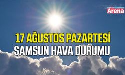 Samsun'da 17 Ağustos Pazartesi hava durumu