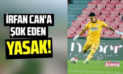 İrfan Can'a transfer yasağı