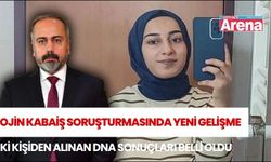Rojin Kabaiş’in ölümünde DNA sonucu ne çıktı?