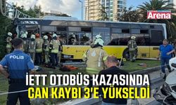 İETT otobüs kazasında bir kişi daha hayatını kaybetti