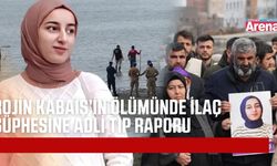 Rojin Kabaiş dosyasında ilaçlarla ilgili yeni gelişme